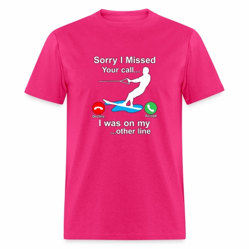 Funny Waterski Wakeboard Sorry I Missed Your Call - Men's T-Shirt