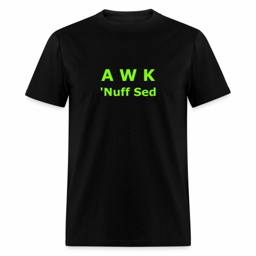 Awk. 'Nuff Sed - Men's T-Shirt