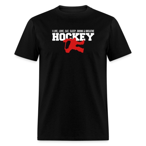 I Live Love Eat Sleep Drink Breathe Hockey - Men's T-Shirt