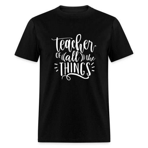 Teacher of All the Things Cute Teacher T-Shirts - Men's T-Shirt