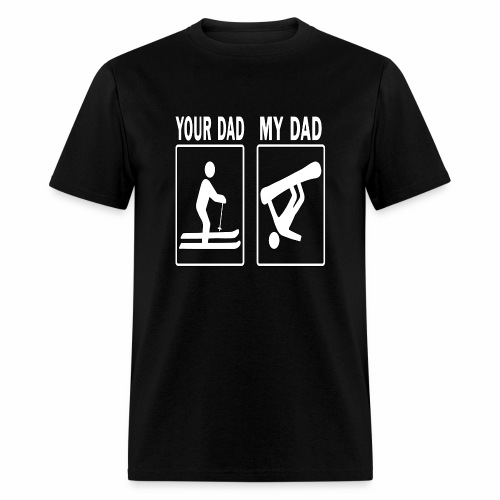 Your Dad My Dad Skiing Snowboard Fathers Day Gift - Men's T-Shirt