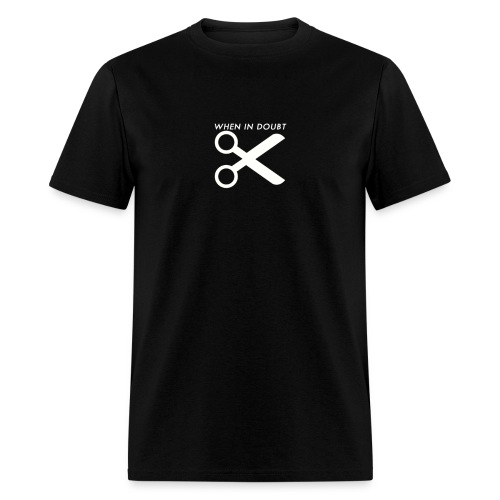 When In Doubt, Cut! (Black) - Men's T-Shirt
