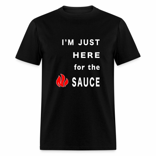 Im Here for the Sauce Spicy Pepper Chicken Wings. - Men's T-Shirt
