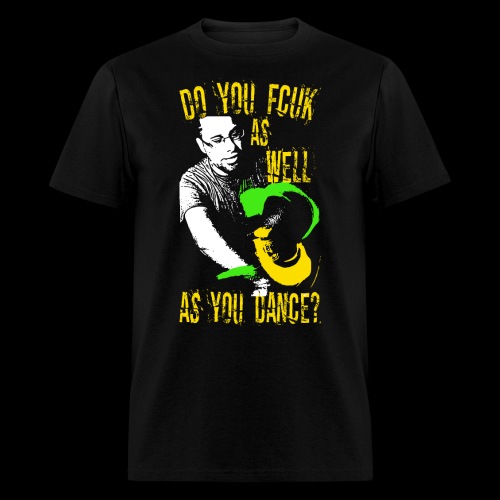 MrTranceMovement - Do U FCUK As Well As You Dance? - Men's T-Shirt