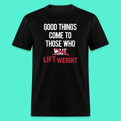 Good Things Gym Motivation - Men's T-Shirt