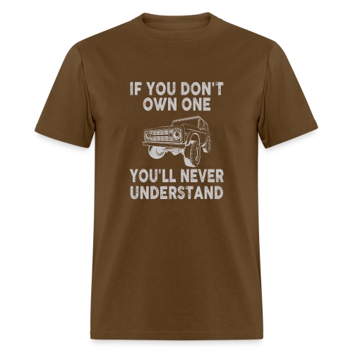 Bronco Truck If you don't own one T-shirt - Men's T-Shirt