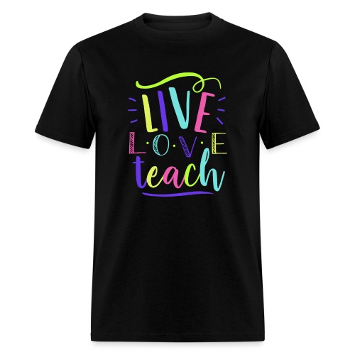 Live Love Teach Neon Teacher T-Shirts - Men's T-Shirt