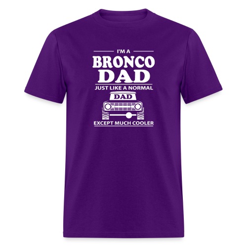 I'm A BRONCO DAD Men's T-Shirt - Men's T-Shirt