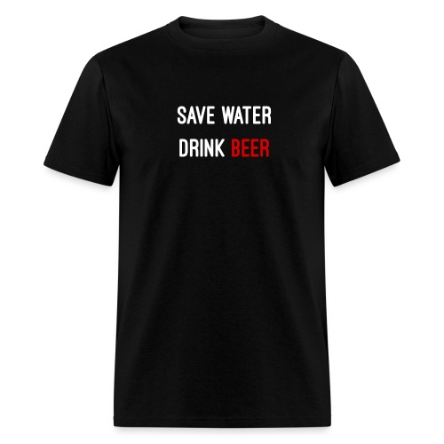 Save Water drink beer - Men's T-Shirt