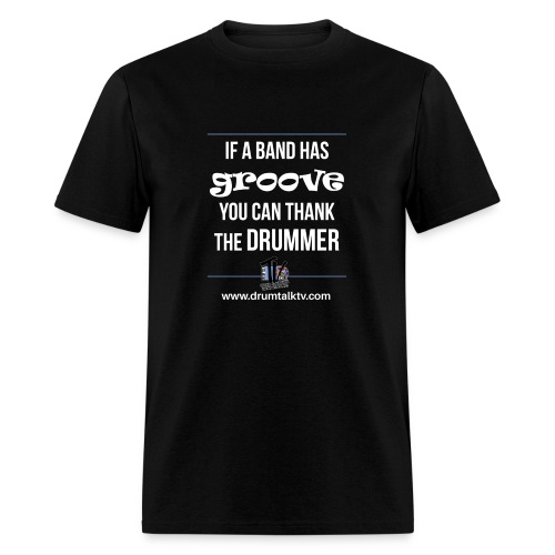 If-A-Band-Has-Groove - Men's T-Shirt