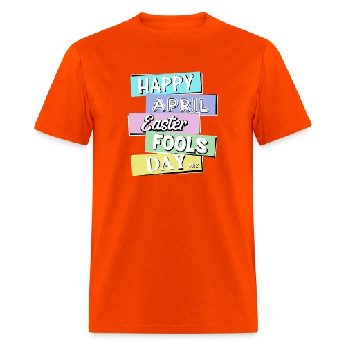Happy April Easter Fools Day 2018 - Men's T-Shirt