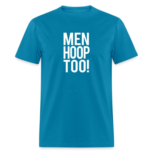 White - Men Hoop Too! - Men's T-Shirt