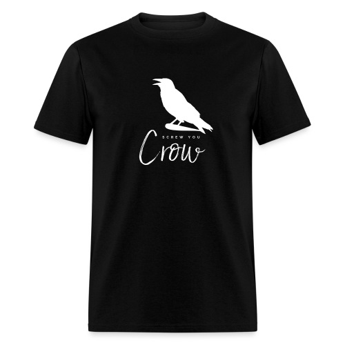Screw You, Crow! - Men's T-Shirt