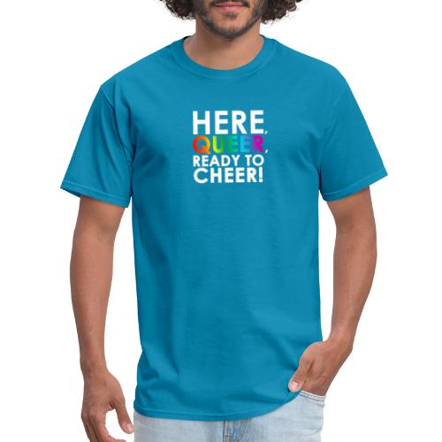 Here, Queer, Ready to Cheer - Men's T-Shirt