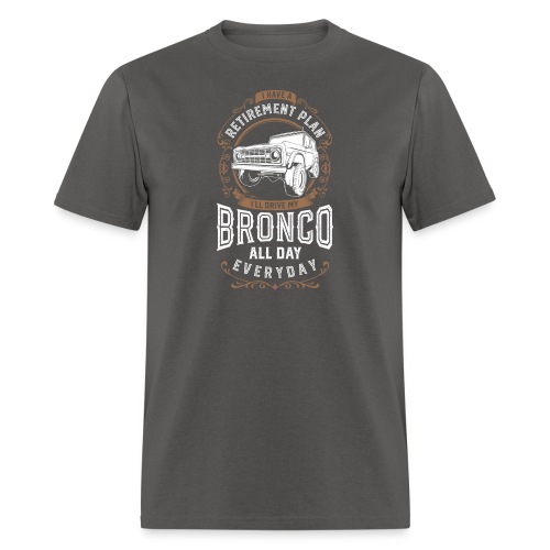BRONCO RETIREMENT PLAN MEN'S T-SHIRT - Men's T-Shirt