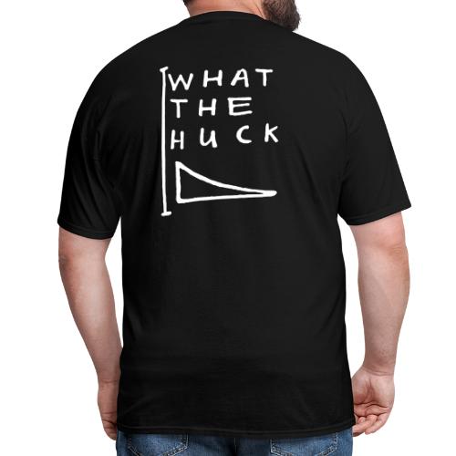 What The Huck words tee - Men's T-Shirt