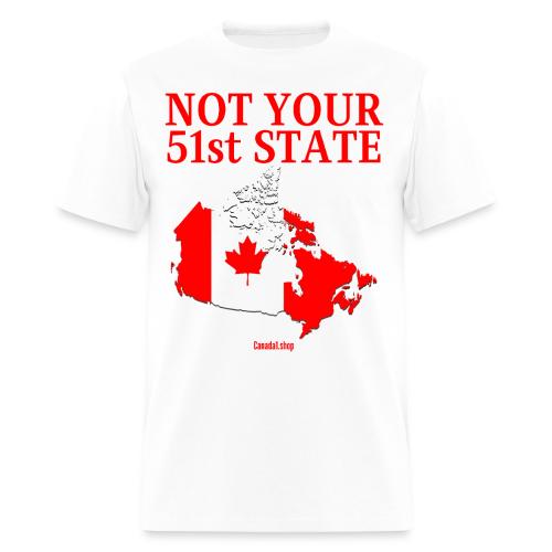 Canada Is Not Your 51st State - Canada Map Flag - Men's T-Shirt