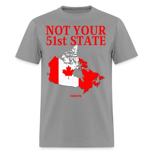 Canada Is Not Your 51st State - Canada Map Flag - Men's T-Shirt