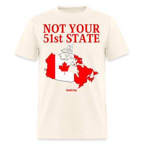 Canada Is Not Your 51st State - Canada Map Flag - Men's T-Shirt