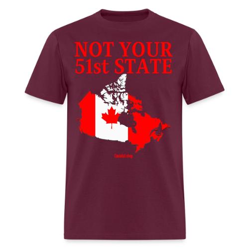 Canada Is Not Your 51st State - Canada Map Flag - Men's T-Shirt