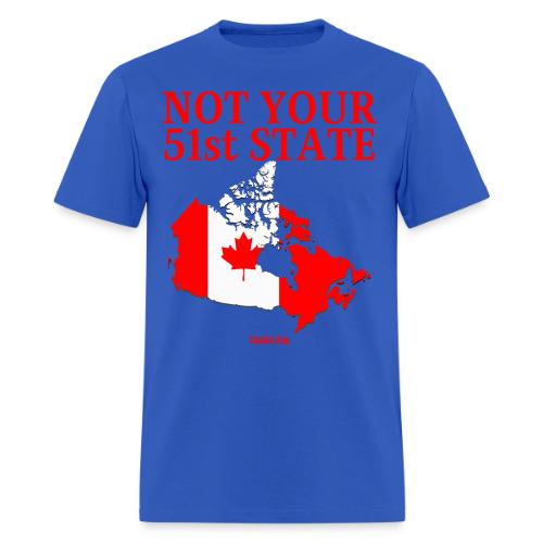 Canada Is Not Your 51st State - Canada Map Flag - Men's T-Shirt