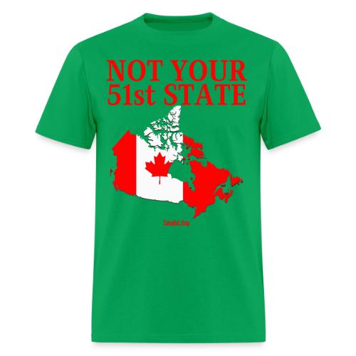 Canada Is Not Your 51st State - Canada Map Flag - Men's T-Shirt