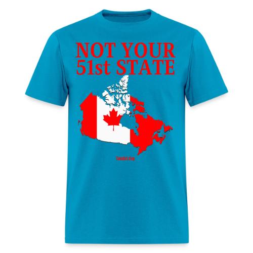 Canada Is Not Your 51st State - Canada Map Flag - Men's T-Shirt