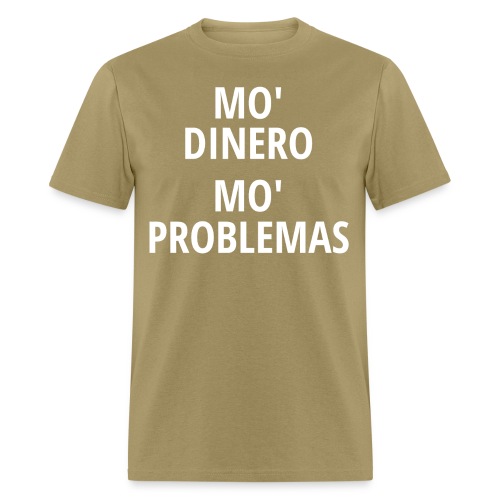 Mo Dinero Mo Problemas - Men's T-Shirt