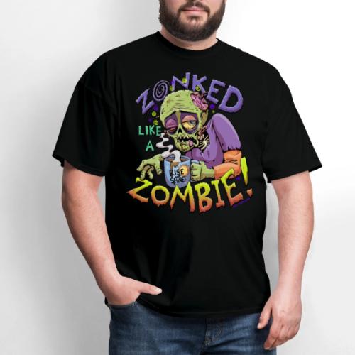 Zonked Like A Zombie - Men's T-Shirt