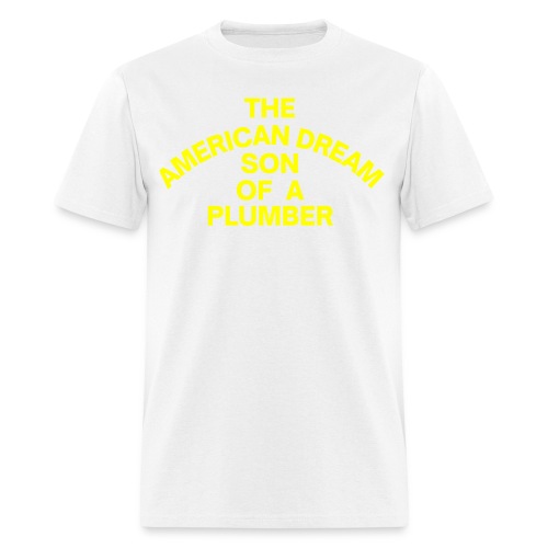 The American Dream Son Of a Plumber, yellow black - Men's T-Shirt