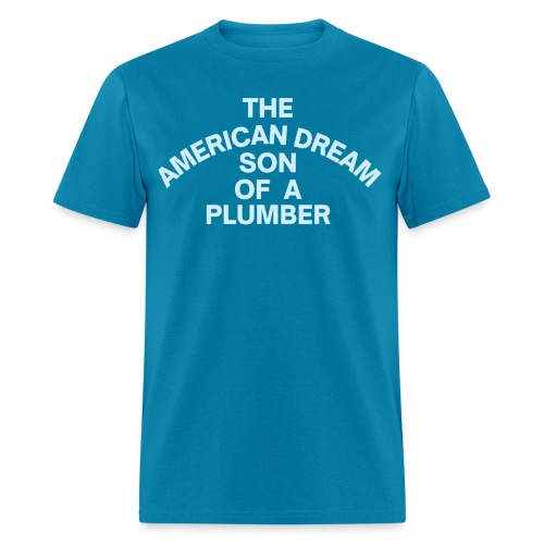 The American Dream Son Of a Plumber, ProWrestling - Men's T-Shirt