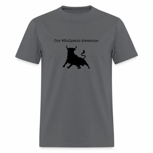 #Bullpenis Awesome Shirt - Men's T-Shirt