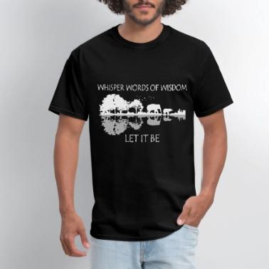 whisper words of wisdom let it be black and white' Men's T-Shirt