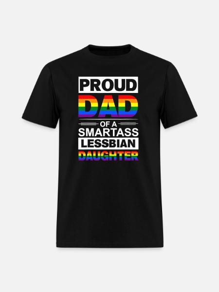 Mens Proud Dad Of A Smartass Lesbian Daughter LGBT - Men's T-Shirt - black