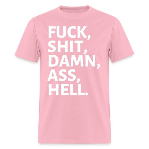 FUCK SHIT DAMN ASS HELL - Men's T-Shirt