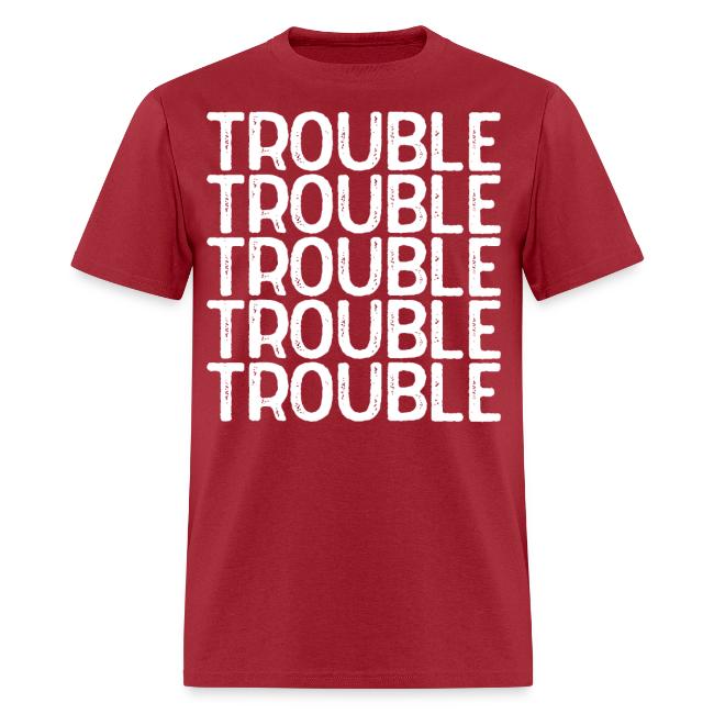 TROUBLE TROUBLE TROUBLE TROUBLE TROUBLE TROUBLE TR