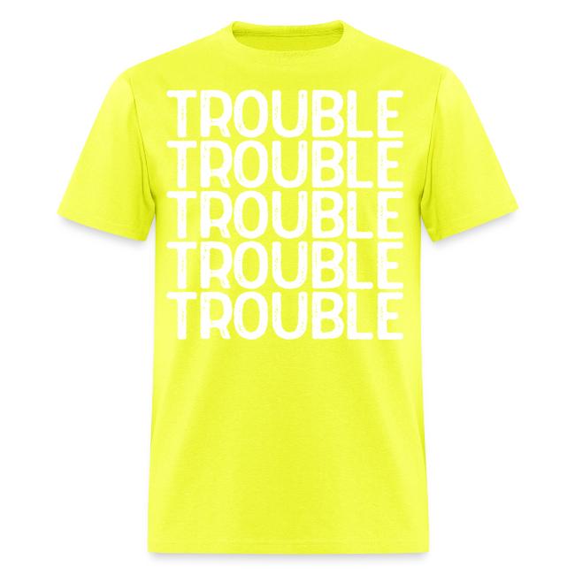 TROUBLE TROUBLE TROUBLE TROUBLE TROUBLE TROUBLE TR