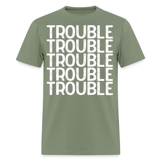 TROUBLE TROUBLE TROUBLE TROUBLE TROUBLE TROUBLE TR