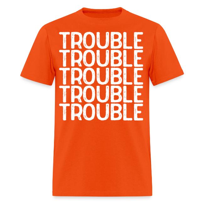 TROUBLE TROUBLE TROUBLE TROUBLE TROUBLE TROUBLE TR