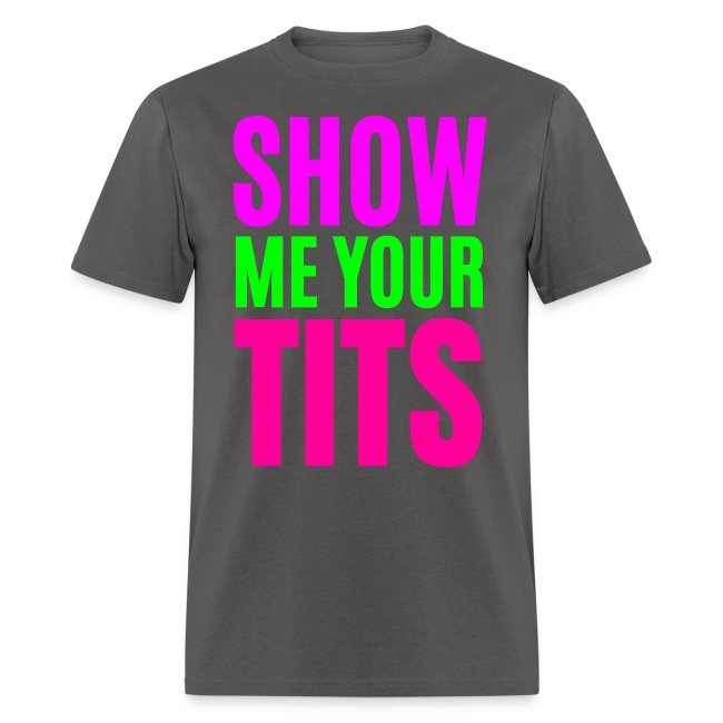 SHOW ME YOUR TITS
