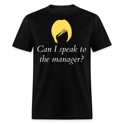 Can I Speak To The Manager? - Karen Haircut - Men's T-Shirt