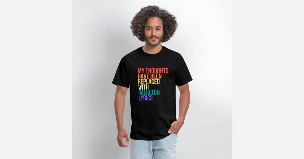 My Thoughts Have Been Replaced By Hamilton Lyrics T-Shirt - Unisex Musical Theater Fan Tee - View #3