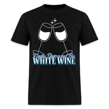 Easily Distracted By White Wine - Men's T-Shirt - black - Front - Jose (178cm)