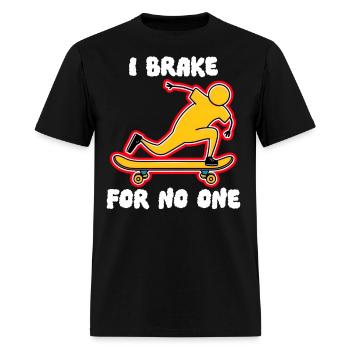 I Brake for No One - Men's T-Shirt - black - Front - Jose (178cm)