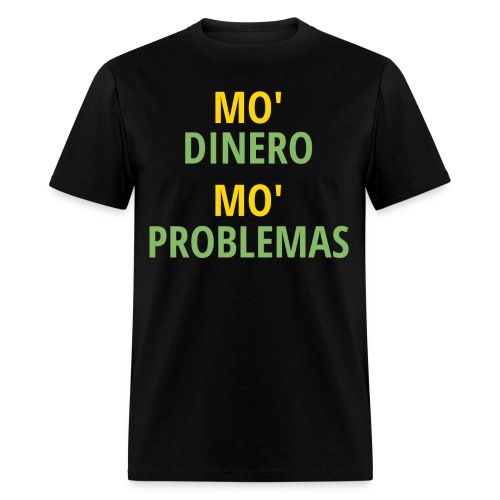 Mo' Dinero Mo' Problemas (gold & dollar green) - Men's T-Shirt