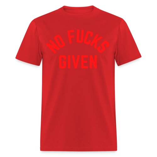 NO FUCKS GIVEN (in red letters) - Men's T-Shirt