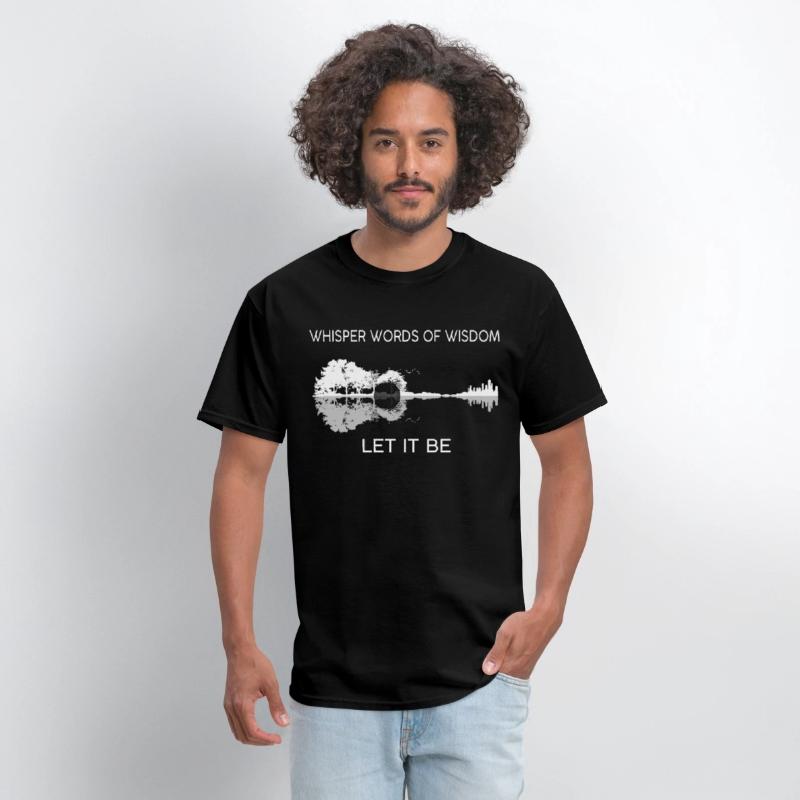 Whisper Words Of Wisdom Let It Be' Men's T-Shirt | Spreadshirt