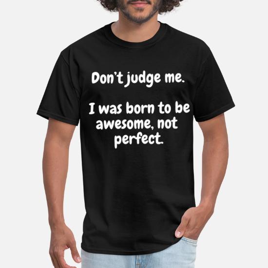AWESOME NOT PERFECT Funny quotes cool sayings' Men's T-Shirt | Spreadshirt