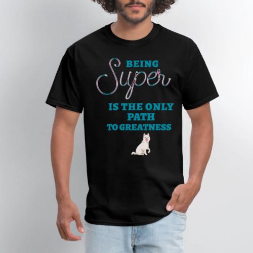 Being Super - Men's T-Shirt