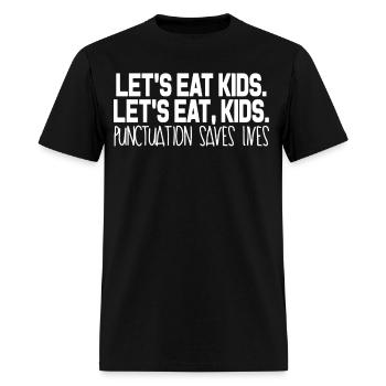 Lets Eat Kids Punctuation Saves Lives Nerd Geek Gr - Men's T-Shirt - black - Front - Jose (178cm)